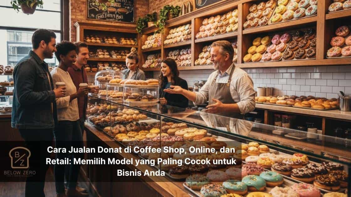 Cara Jualan Donat di Coffee Shop, Online, dan Retail Memilih Model yang Paling Cocok untuk Bisnis Anda