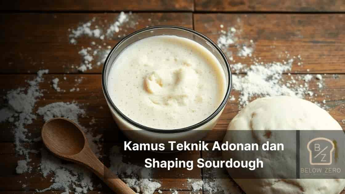 Kamus Teknik Adonan dan Shaping Sourdough