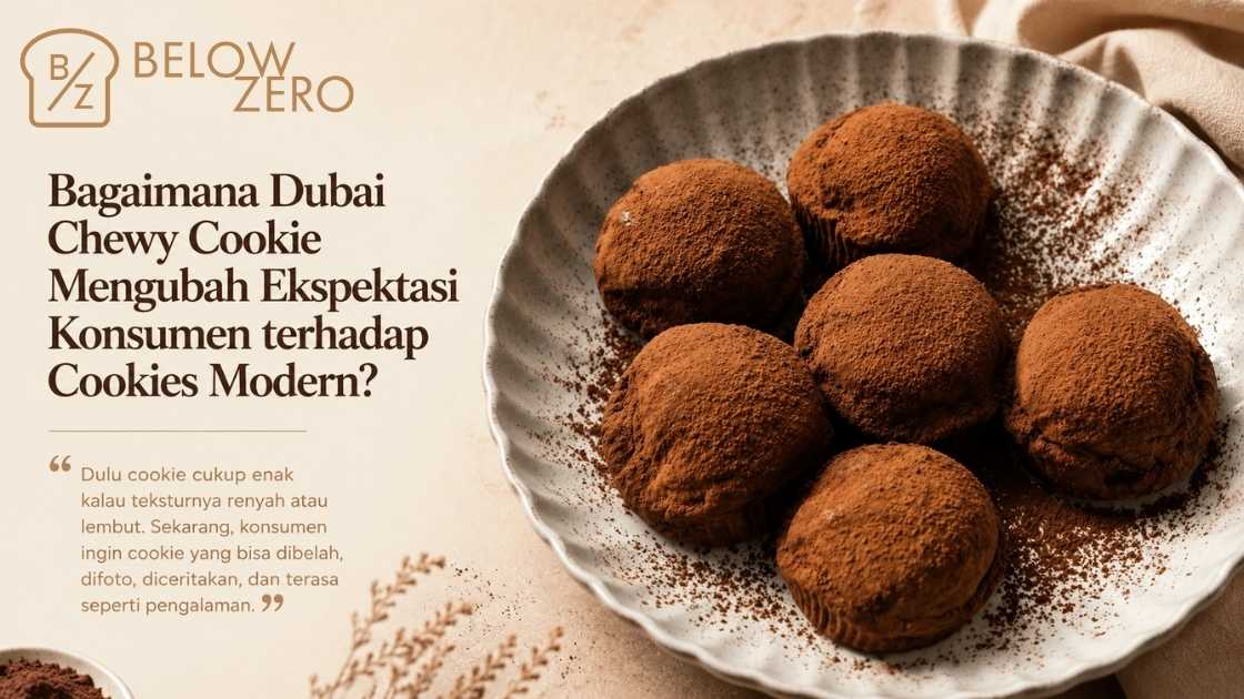 Bagaimana Dubai Chewy Cookie Mengubah Ekspektasi Konsumen Terhadap Cookies Modern